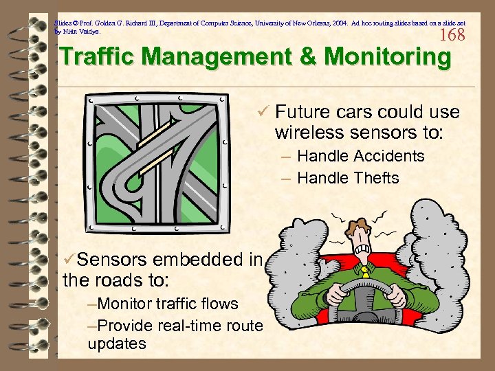 Slides © Prof. Golden G. Richard III, Department of Computer Science, University of New