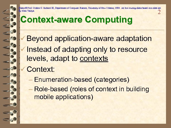Slides © Prof. Golden G. Richard III, Department of Computer Science, University of New