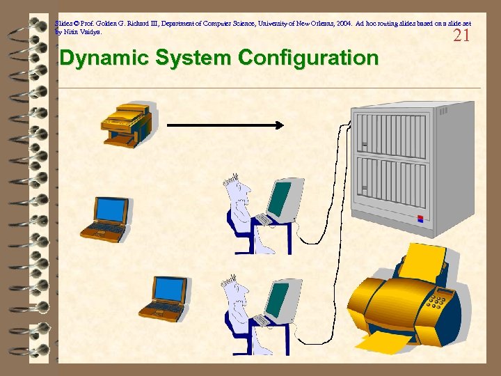 Slides © Prof. Golden G. Richard III, Department of Computer Science, University of New