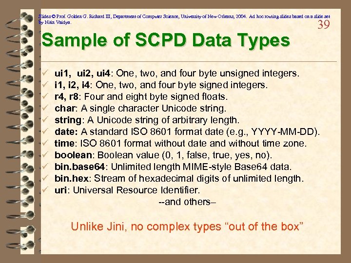 Slides © Prof. Golden G. Richard III, Department of Computer Science, University of New