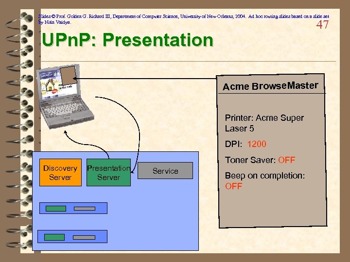 Slides © Prof. Golden G. Richard III, Department of Computer Science, University of New