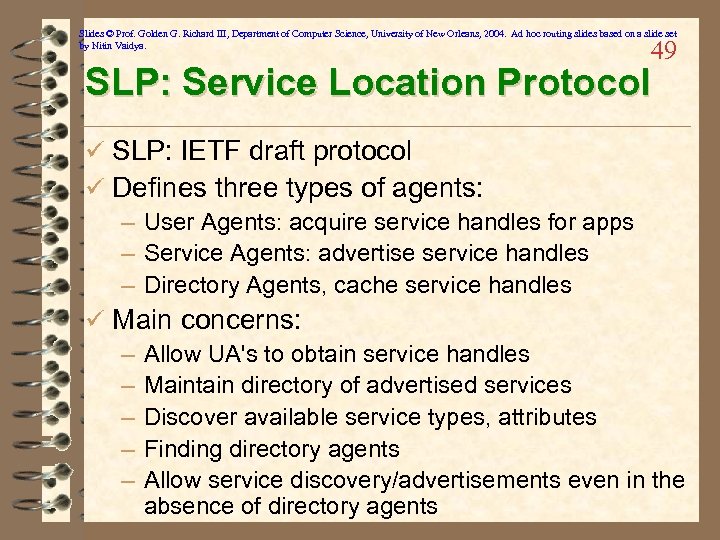 Slides © Prof. Golden G. Richard III, Department of Computer Science, University of New