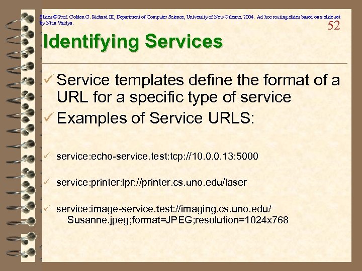 Slides © Prof. Golden G. Richard III, Department of Computer Science, University of New