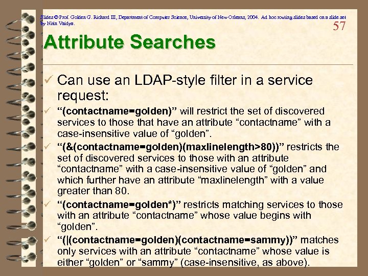 Slides © Prof. Golden G. Richard III, Department of Computer Science, University of New