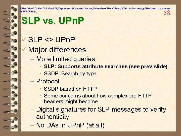 Slides © Prof. Golden G. Richard III, Department of Computer Science, University of New