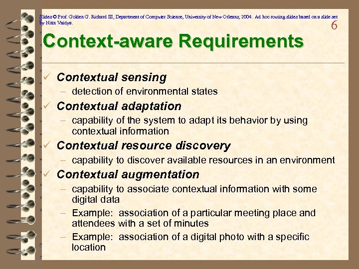 Slides © Prof. Golden G. Richard III, Department of Computer Science, University of New