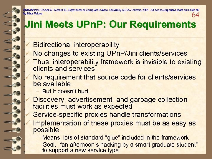 Slides © Prof. Golden G. Richard III, Department of Computer Science, University of New