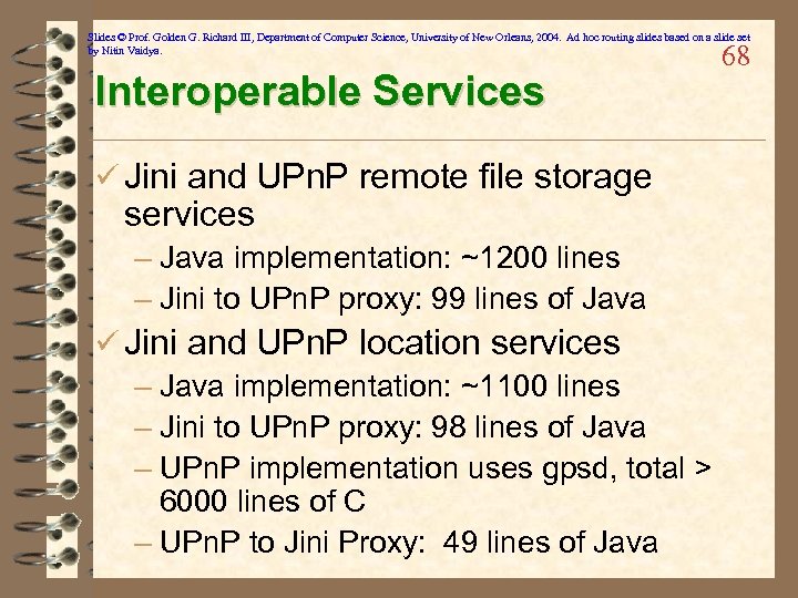 Slides © Prof. Golden G. Richard III, Department of Computer Science, University of New