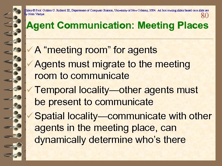 Slides © Prof. Golden G. Richard III, Department of Computer Science, University of New