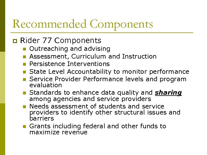 Recommended Components p Rider 77 Components n n n n Outreaching and advising Assessment,