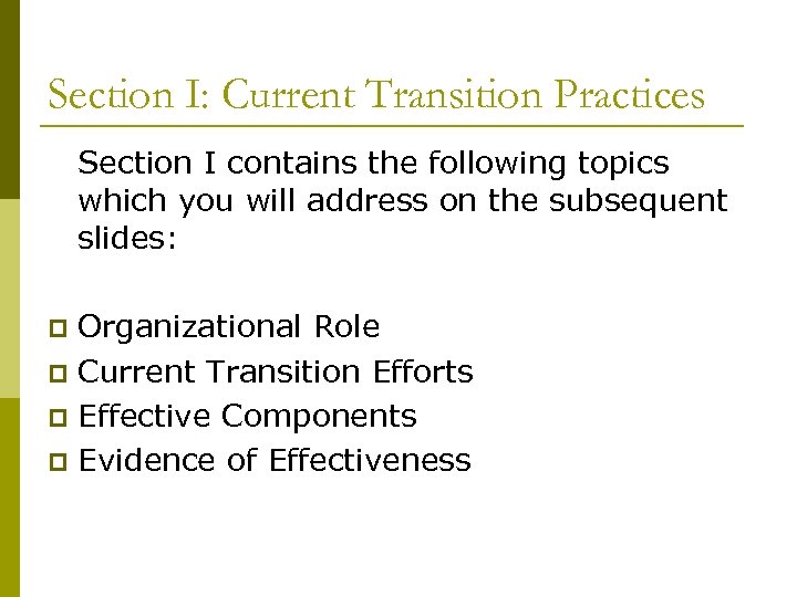 Section I: Current Transition Practices Section I contains the following topics which you will