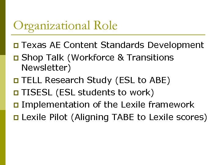 Organizational Role Texas AE Content Standards Development p Shop Talk (Workforce & Transitions Newsletter)