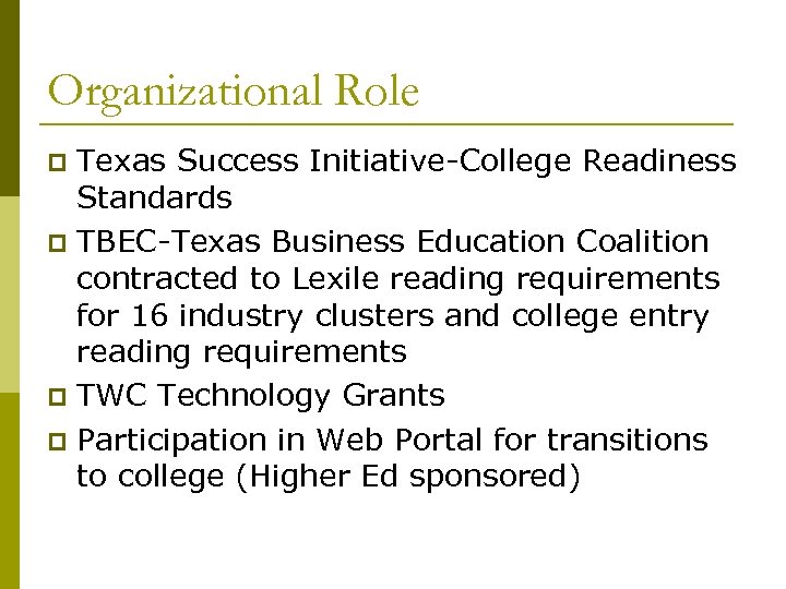 Organizational Role Texas Success Initiative-College Readiness Standards p TBEC-Texas Business Education Coalition contracted to