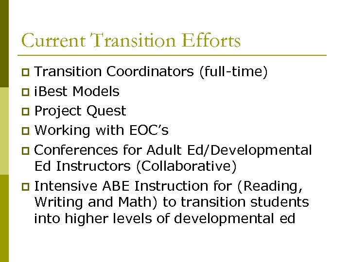 Current Transition Efforts Transition Coordinators (full-time) p i. Best Models p Project Quest p