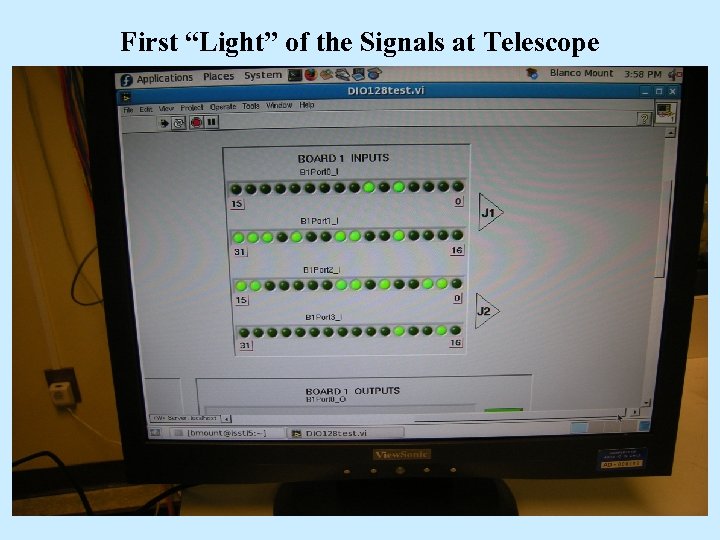 First “Light” of the Signals at Telescope 