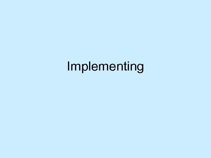 Implementing 