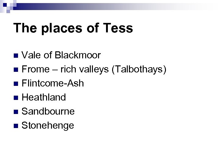 The places of Tess Vale of Blackmoor n Frome – rich valleys (Talbothays) n