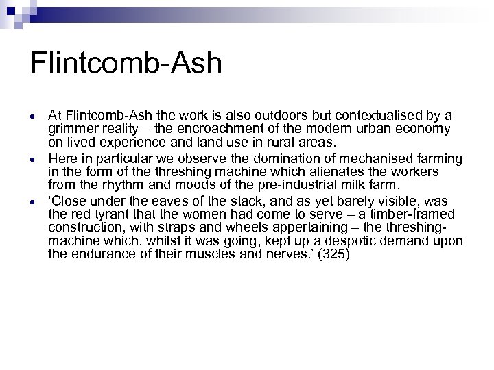 Flintcomb-Ash At Flintcomb-Ash the work is also outdoors but contextualised by a grimmer reality