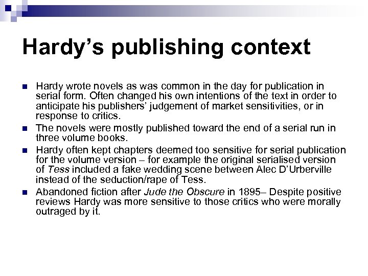 Hardy’s publishing context n n Hardy wrote novels as was common in the day