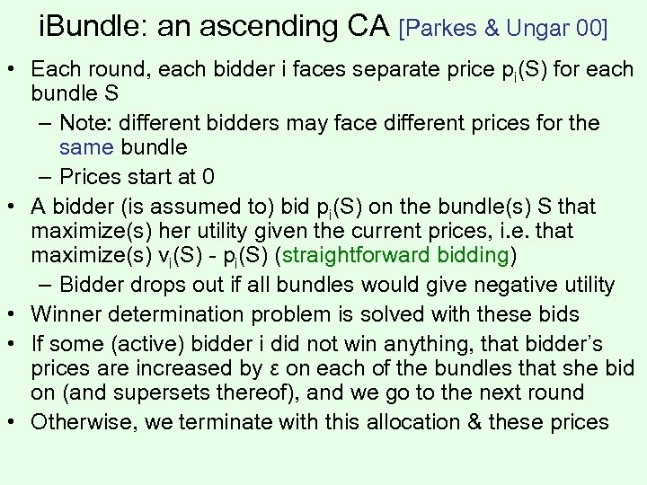 i. Bundle: an ascending CA [Parkes & Ungar 00] • Each round, each bidder