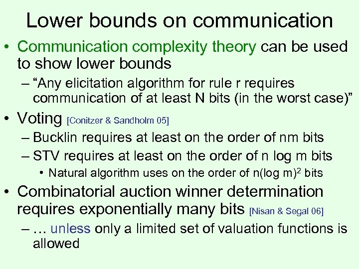 Lower bounds on communication • Communication complexity theory can be used to show lower