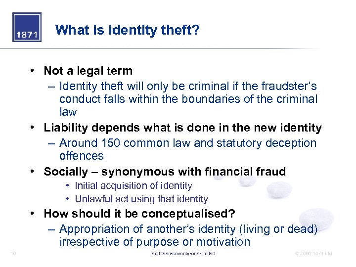 What is identity theft? • Not a legal term – Identity theft will only