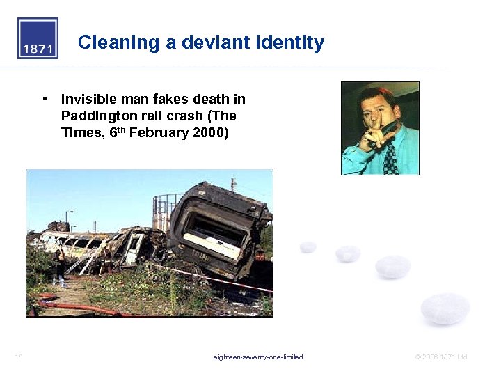 Cleaning a deviant identity • Invisible man fakes death in Paddington rail crash (The