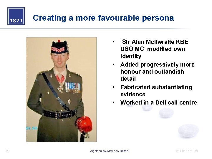 Creating a more favourable persona • ‘Sir Alan Mcilwraite KBE DSO MC’ modified own
