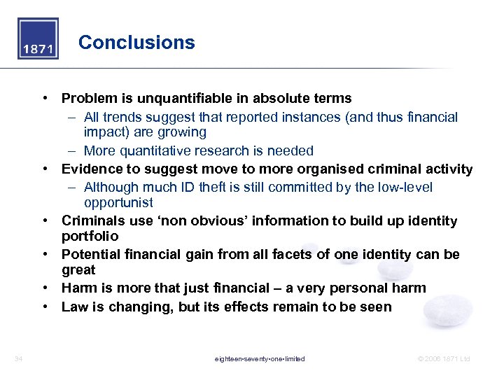 Conclusions • Problem is unquantifiable in absolute terms – All trends suggest that reported