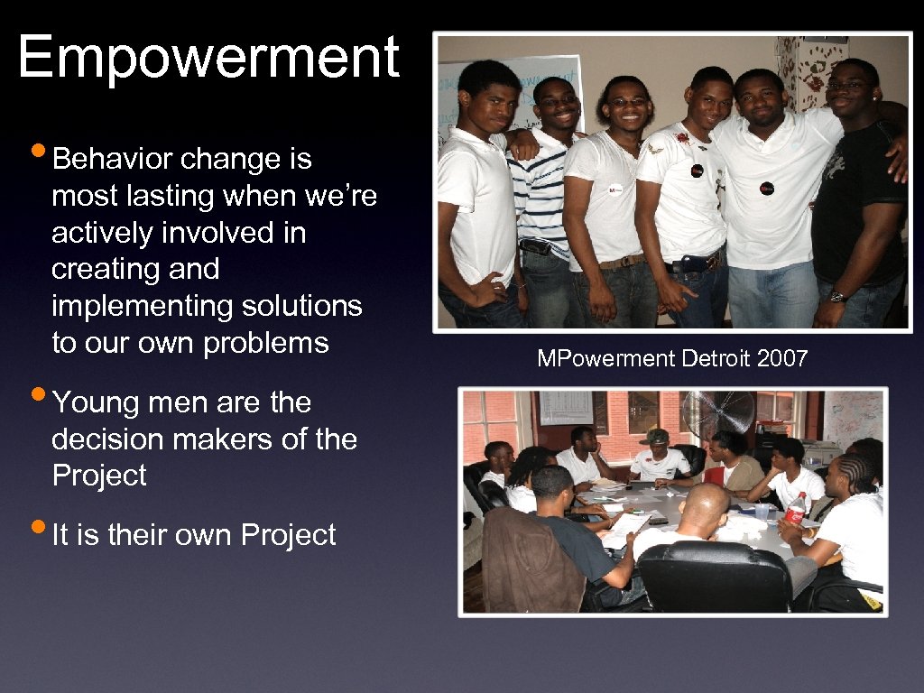 Empowerment • Behavior change is most lasting when we’re actively involved in creating and