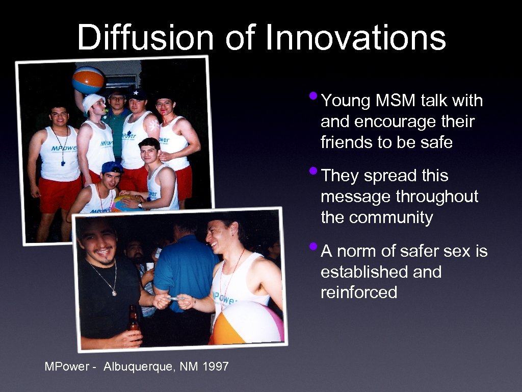 Diffusion of Innovations • Young MSM talk with and encourage their friends to be