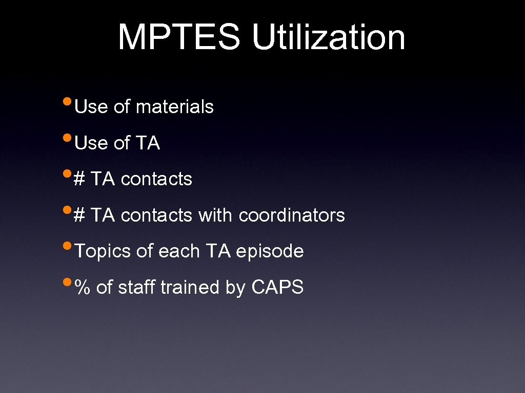 MPTES Utilization • Use of materials • Use of TA • # TA contacts