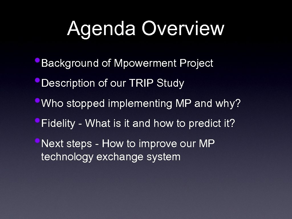 Agenda Overview • Background of Mpowerment Project • Description of our TRIP Study •