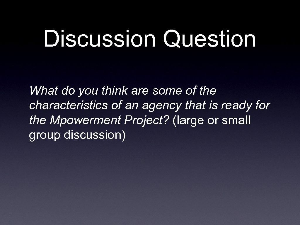 Discussion Question What do you think are some of the characteristics of an agency