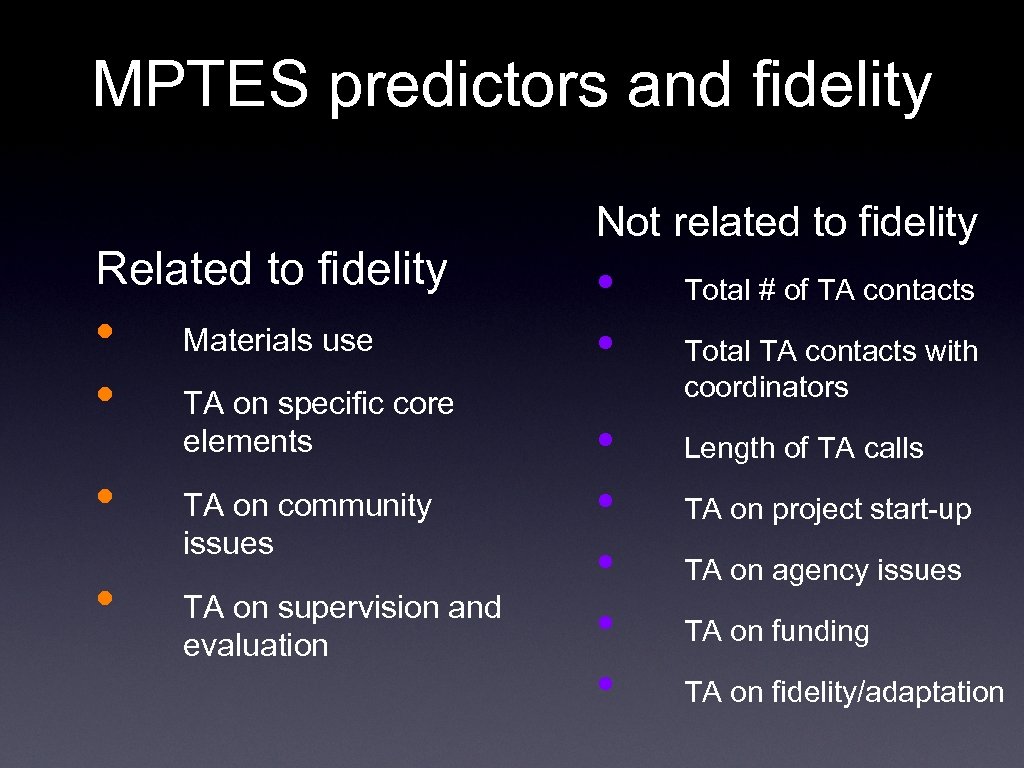 MPTES predictors and fidelity Related to fidelity • • Materials use TA on specific