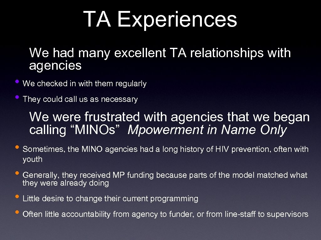 TA Experiences We had many excellent TA relationships with agencies • We checked in