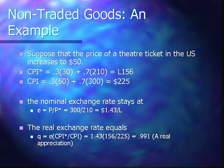 Non-Traded Goods: An Example Suppose that the price of a theatre ticket in the