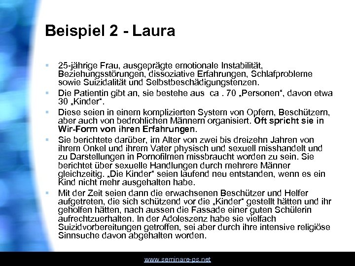 Beispiel 2 - Laura § § § 25 jährige Frau, ausgeprägte emotionale Instabilität, Beziehungsstörungen,