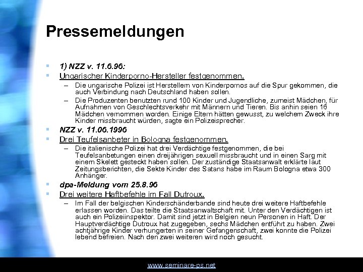 Pressemeldungen § § 1) NZZ v. 11. 6. 96: Ungarischer Kinderporno Hersteller festgenommen. –