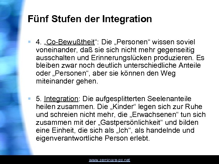 Fünf Stufen der Integration § 4. „Co Bewußtheit“: Die „Personen“ wissen soviel voneinander, daß
