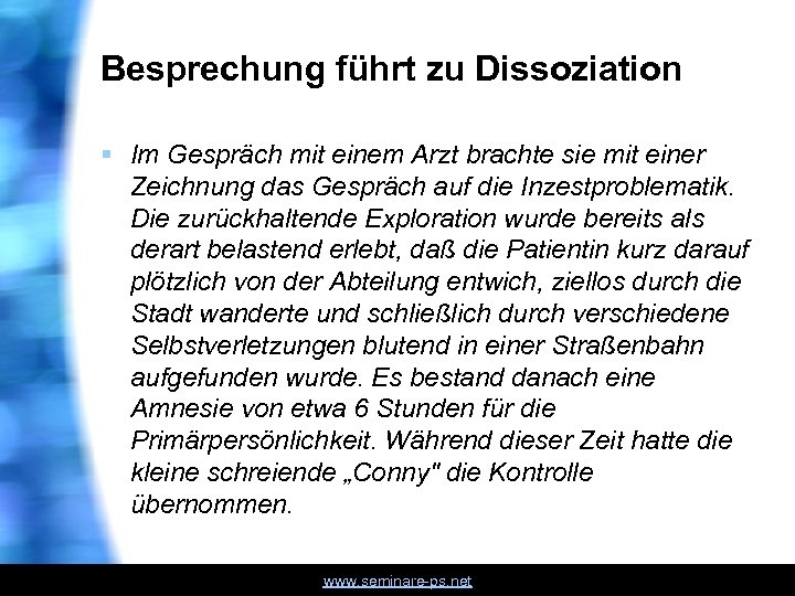 Besprechung führt zu Dissoziation § Im Gespräch mit einem Arzt brachte sie mit einer