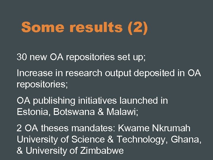 Some results (2) 30 new OA repositories set up; Increase in research output deposited