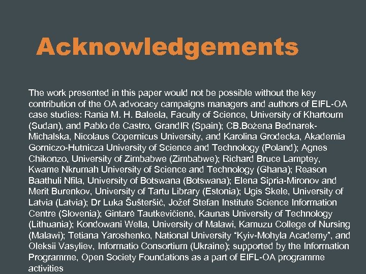 Acknowledgements The work presented in this paper would not be possible without the key