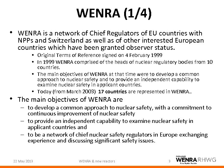 WENRA (1/4) • WENRA is a network of Chief Regulators of EU countries with