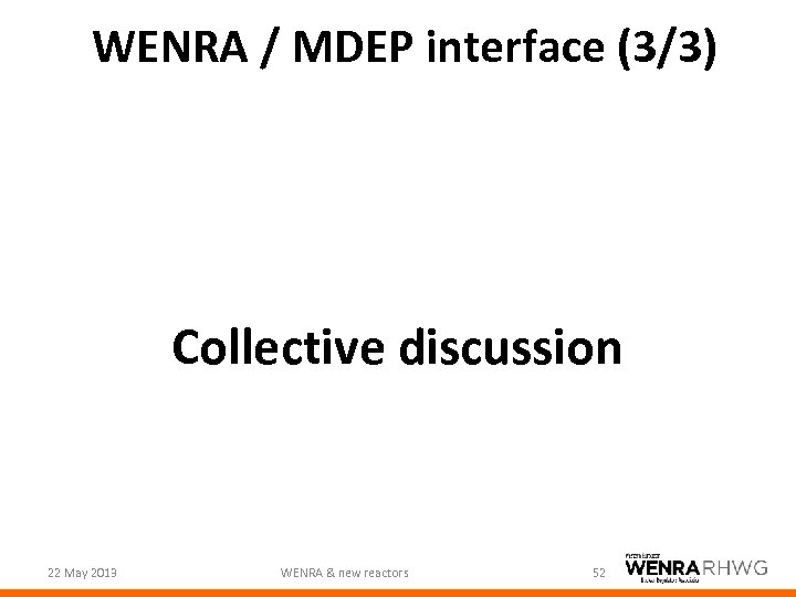 WENRA / MDEP interface (3/3) Collective discussion 22 May 2013 WENRA & new reactors