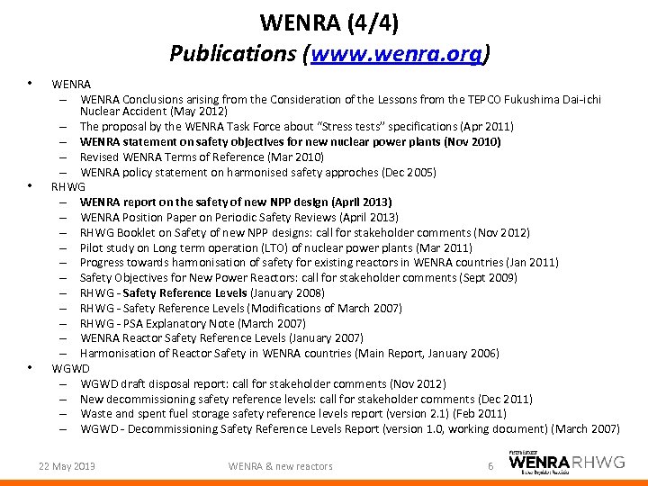 WENRA (4/4) Publications (www. wenra. org) • • • WENRA – WENRA Conclusions arising