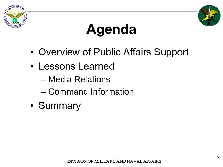 Agenda • Overview of Public Affairs Support • Lessons Learned – Media Relations –