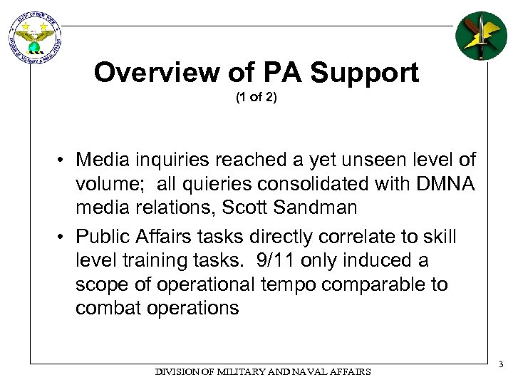 Overview of PA Support (1 of 2) • Media inquiries reached a yet unseen