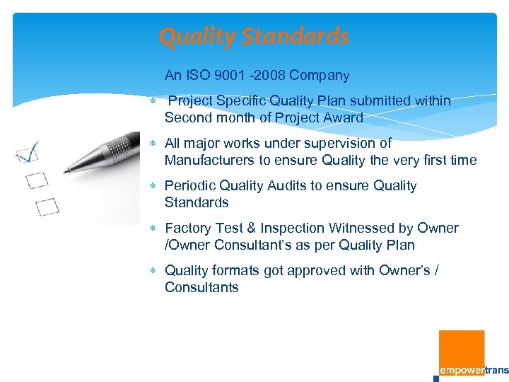 Quality Standards An ISO 9001 -2008 Company Project Specific Quality Plan submitted within Second