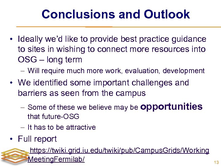 Conclusions and Outlook • Ideally we’d like to provide best practice guidance to sites